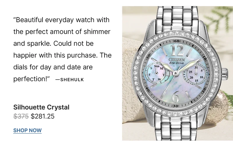 “Beautiful everyday watch with the perfect amount of shimmer and sparkle. Could not be happier with this purchase. The dials for day and date are perfection!” - SheHulk  |  FD1030-56Y  WAS: $375  NOW: $281.25