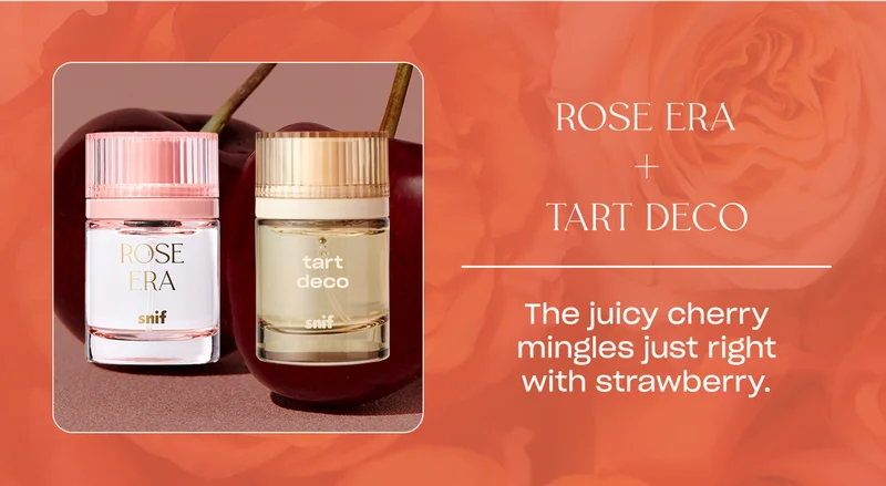 rose era + tart deco  the juicy cherry mingles just right with strawberry.