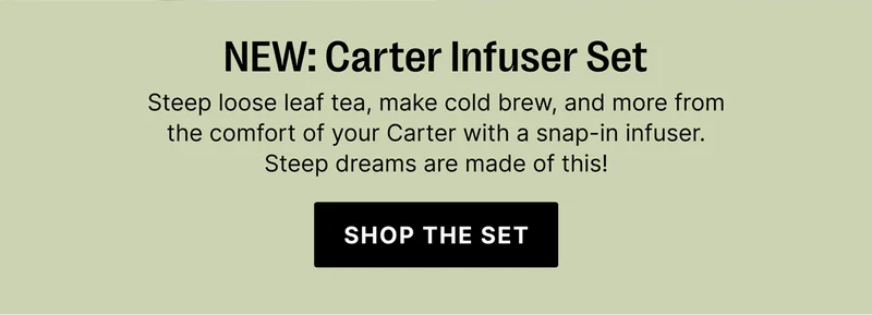 New Carter Infuser Set - Shop The Set