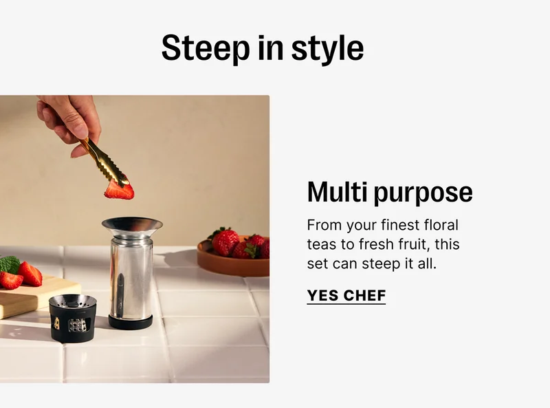 Steep in style - multi purpose - Yes Chef