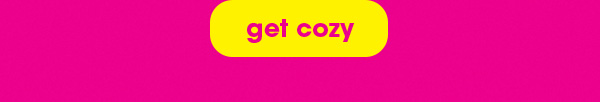 get cozy