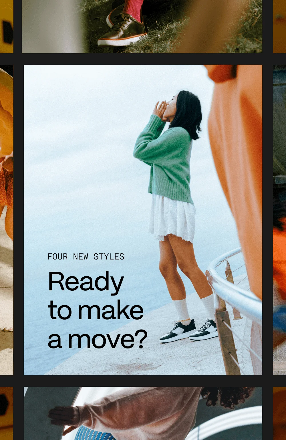 Four new styles. Ready to make a move?