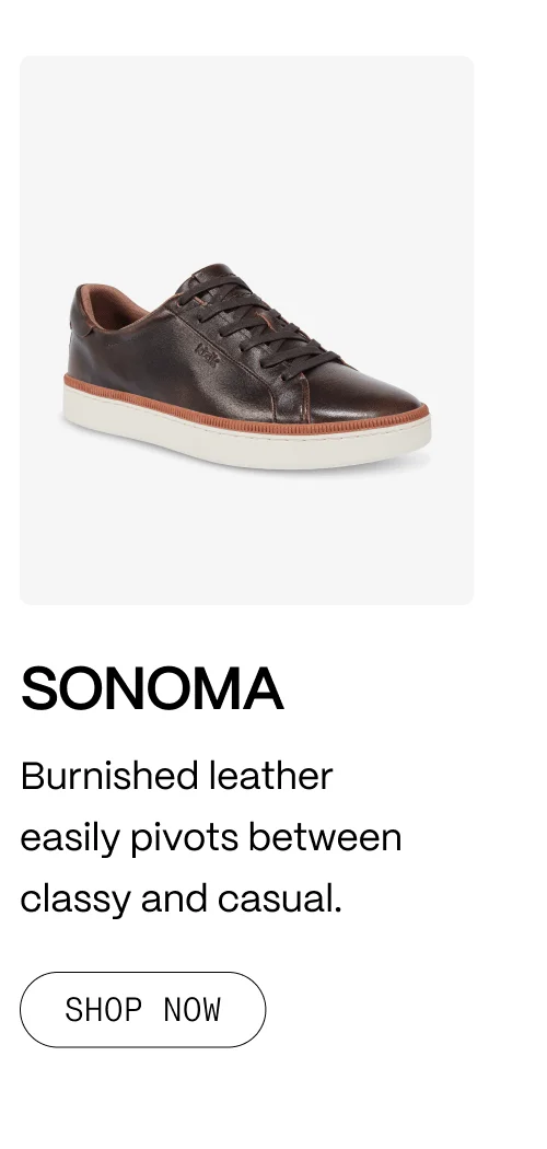 Sonoma. Burnished leather easily pivots between classy and casual.
