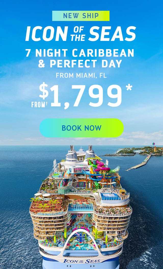 ICON OF THE SEAS - 7 NIGHT CARIBBEAN AND PERFECT DAY
