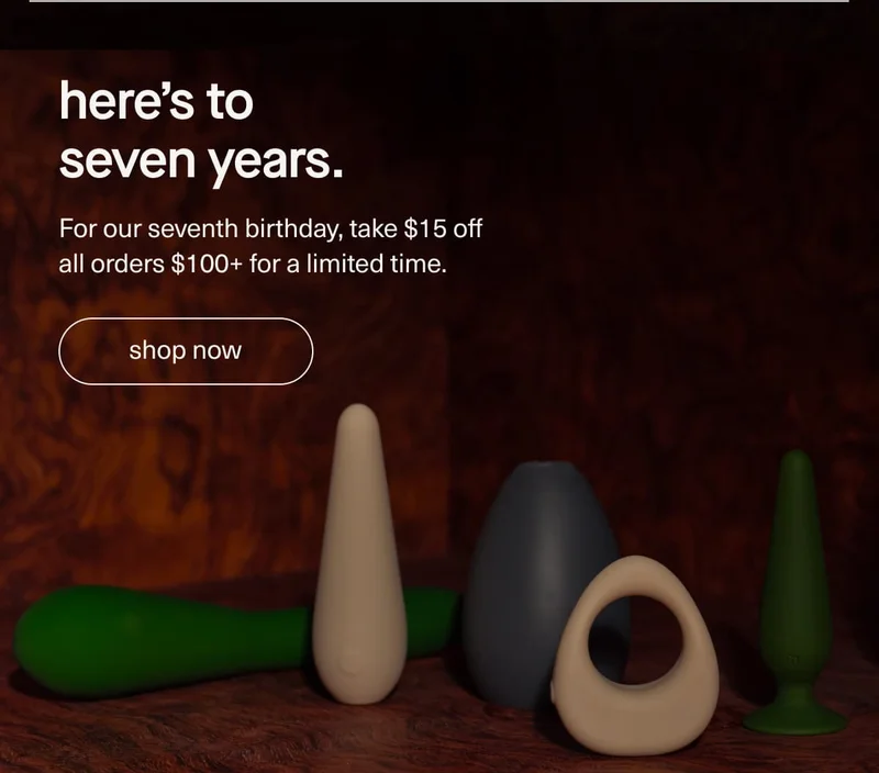 here’s to seven years. | For our seventh birthday, take $15 off all orders $100+ for a limited time. | [ shop now ]