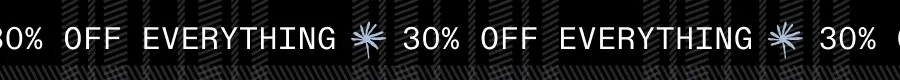 30% off everything