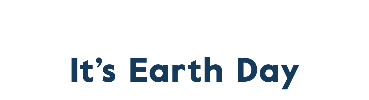 It’s Earth Day