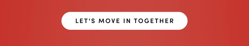 LET'S MOVE IN TOGETHER