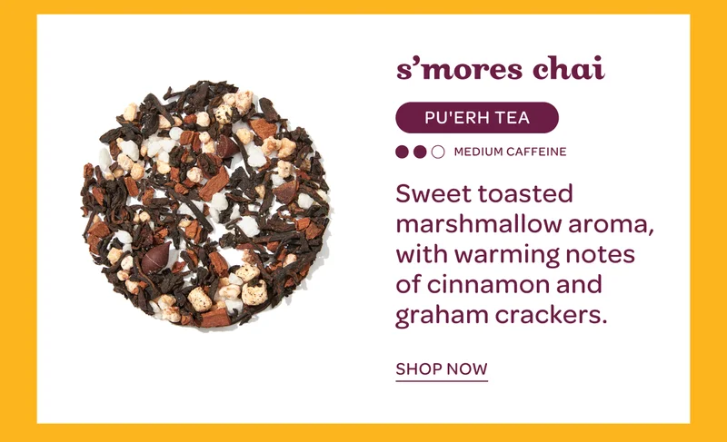 S’mores Chai - Sweet toasted marshmallow aroma, with warming notes of cinnamon and graham crackers. - Shop now