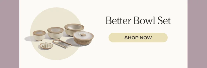 Better Bowl Set