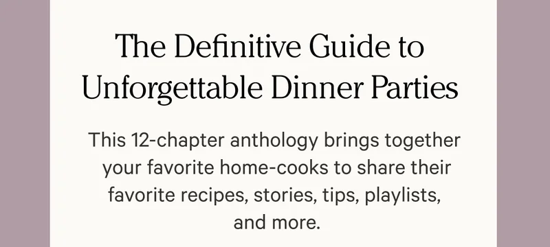 The Definitive Guide to Unforgettable Dinner Parties