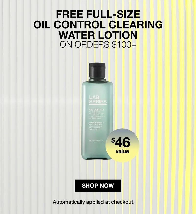 FREE FULL-SIZE OIL CONTROL CLEARING WATER LOTION ON ORDERS $100+ | $46 value | SHOP NOW | Automatically applied at checkout.