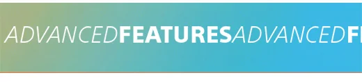 Advanced Features