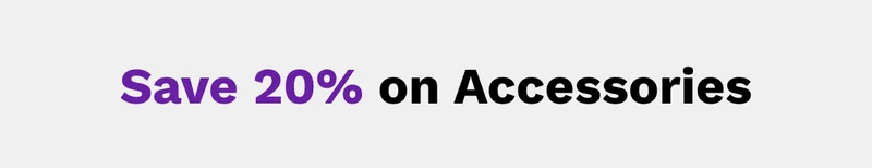 Save 20% on Accessories