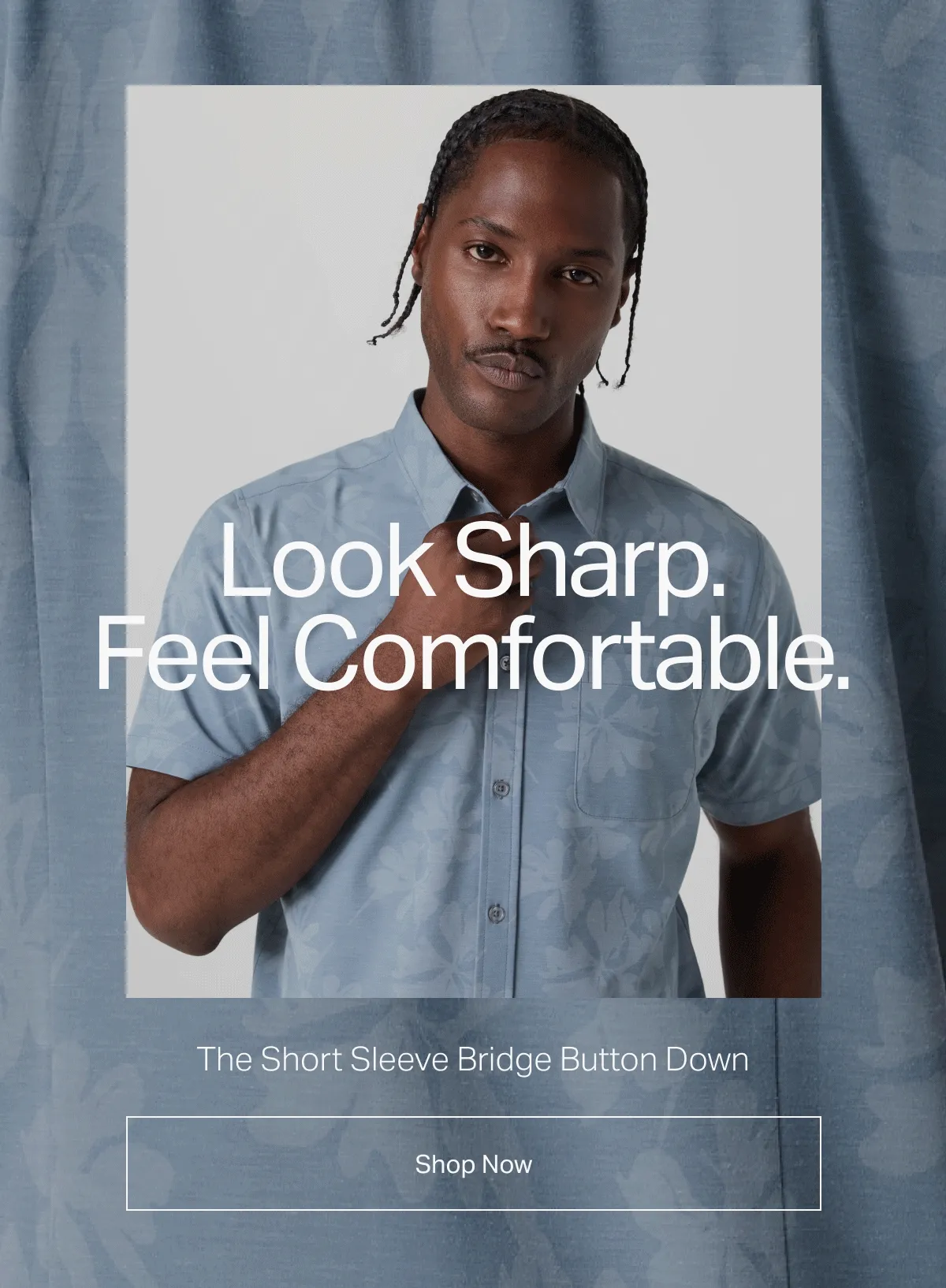 Look Sharp. Feel Comfortable.