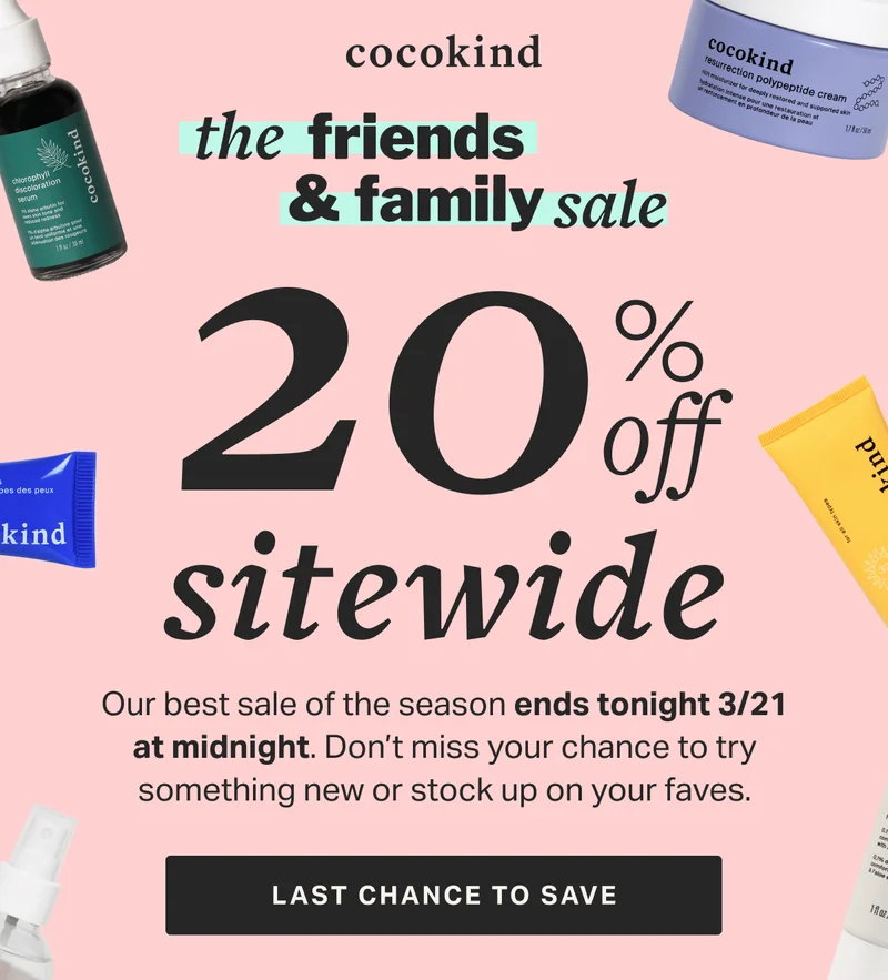 the friends & family sale LAST CHANCE TO SAVE