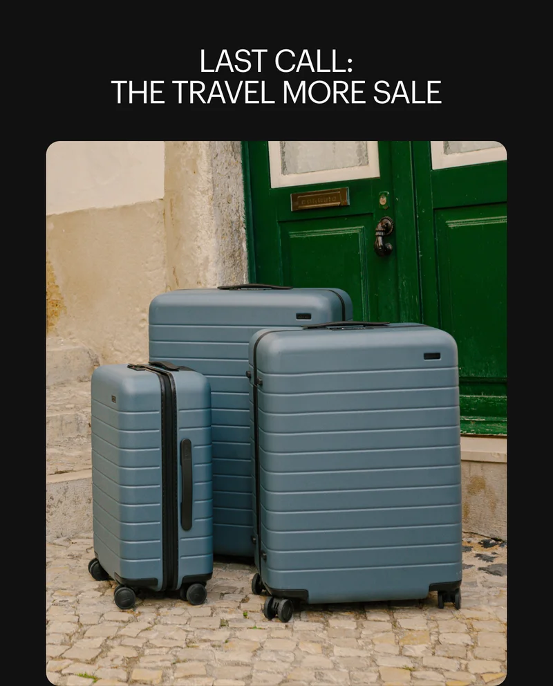 LAST CALL: THE TRAVEL MORE SALE