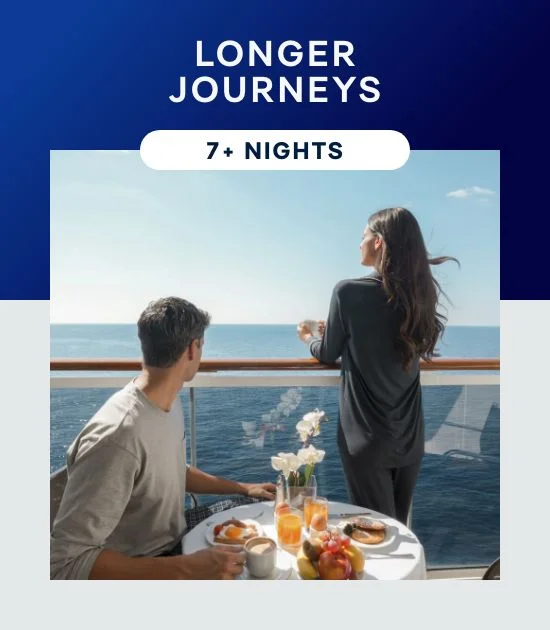 Longer Journeys – 7+ Nights – Click to View Cruises & Book Now Longer Journeys – 7+ Nights – Click to View Cruises & Book Now