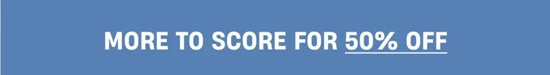 More to score for 50% Off