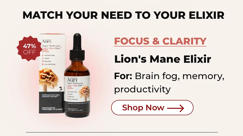 MATCH YOUR NEED TO YOUR ELIXIR FOCUS & CLARITY Lion's Mane Elixir For: Brain fog, memory, productivity Shop Now...