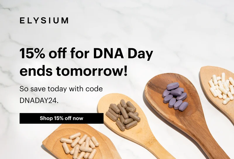 ELYSIUM | 15% off for DNA Day ends tomorrow! | Shop 15% off now