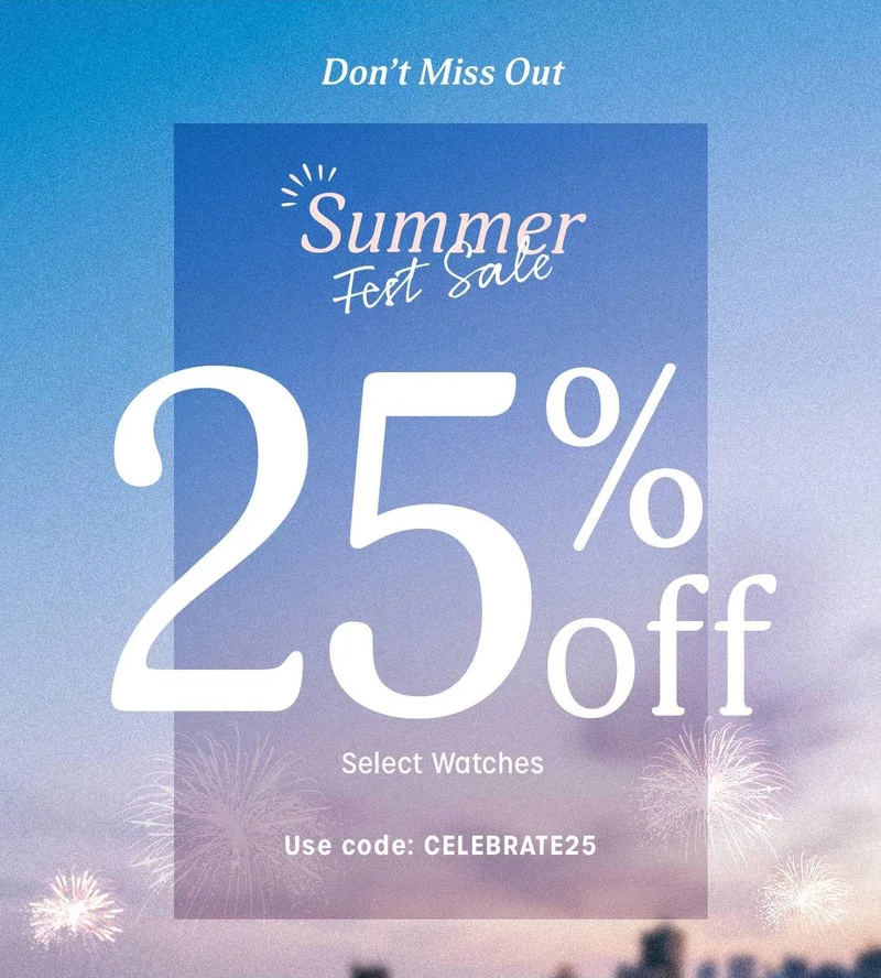 Don't Miss Out | Summer Fest Sale | 25% off Select Watches | Use code: discount code - Timex