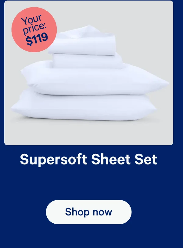 Supersoft Sheet Set; Your price: $119