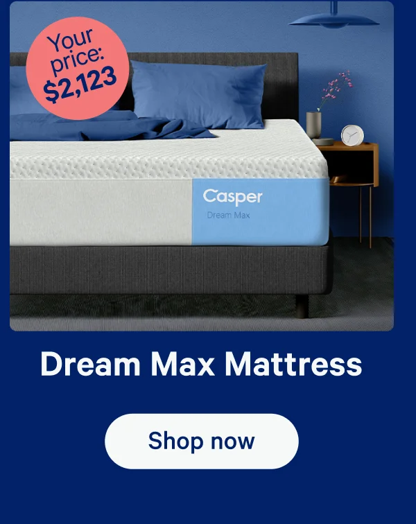 Dream Max Mattress; Your price: $2,124