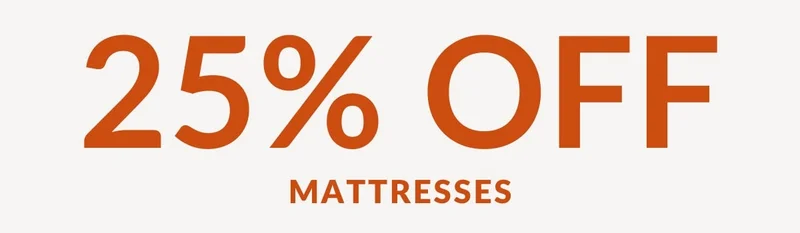25% OFF MATRESSES