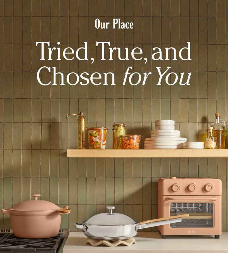 Our Place - Tried, True, and Chosen for You