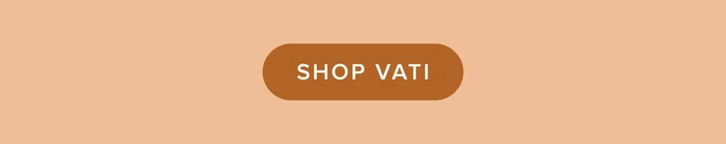 Shop the Vati.