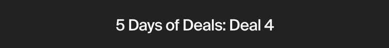 5 Days of Deals: Deal 4