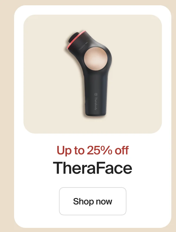 Up to 25% off | TheraFace | Shop now