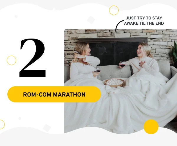 Rom-com marathon.