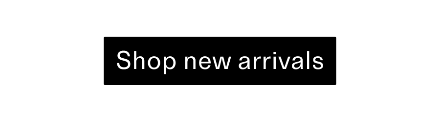Shop new arrivals CTA