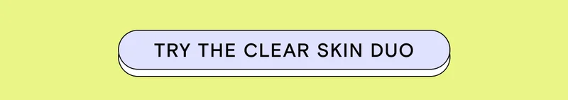 Try the Clear Skin Duo!