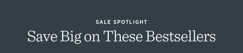 Sale Spotlight: Save Big on These Bestsellers!