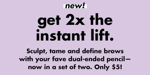 get 2x the the instant lift