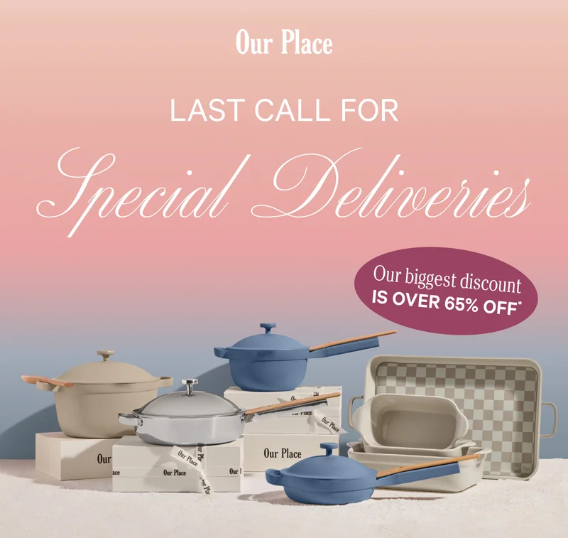 Our Place - Last Call for Special Deliveries
