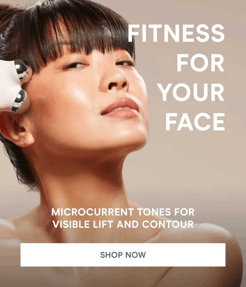 Fitness For Your Face! Microcurrent tones for visible lift and contour. Click here to shop now!