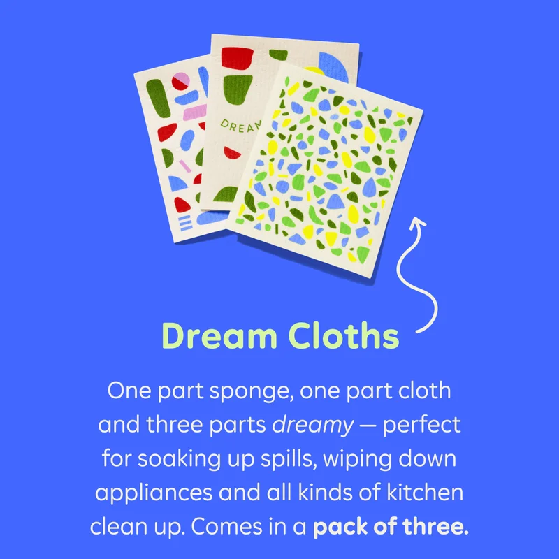 Dream Cloths: One part sponge, one part cloth and three parts dreamy — perfect for soaking up spills, wiping down appliances and all kinds of kitchen clean up. Comes in a pack of three.