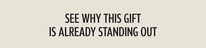 See why this gift is already standing out