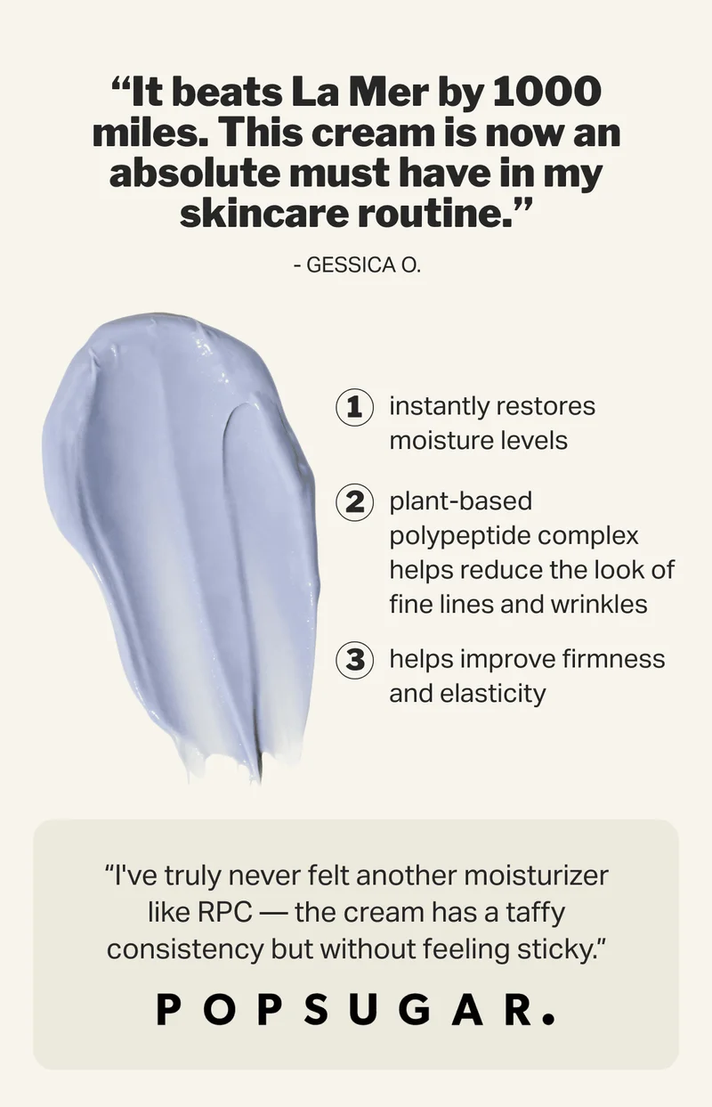 “It beats La Mer by 1000 miles. This cream is now an absolute must have in my skincare routine.” - Gessica O.