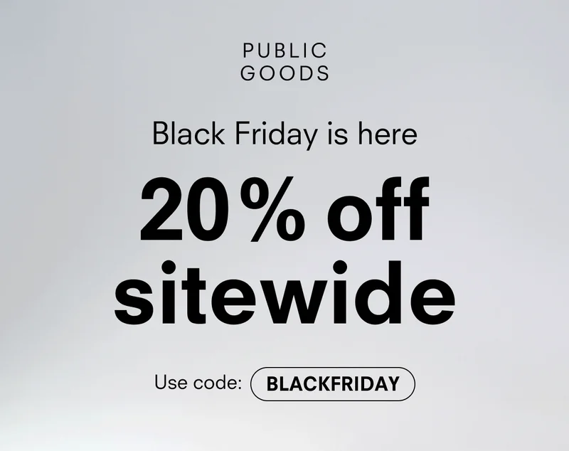Black Friday is here. 20% off sitewide.