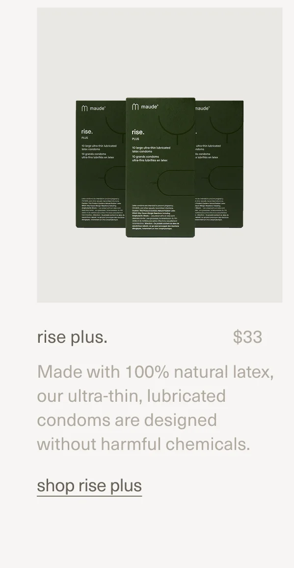 rise plus. | $33 | Made with 100% natural latex, our ultra-thin, lubricated condoms are designed without harmful chemicals. | shop rise plus