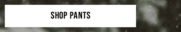Shop Pants