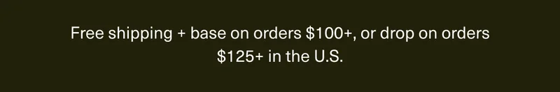 Free shipping on $85+, free base on $125+, and free drop on $175+ in the US.