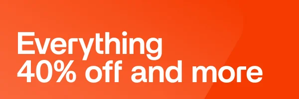 Everyting 40% off and more