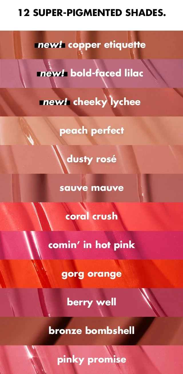 12 super-pigmented shades 12 super-pigmented shades