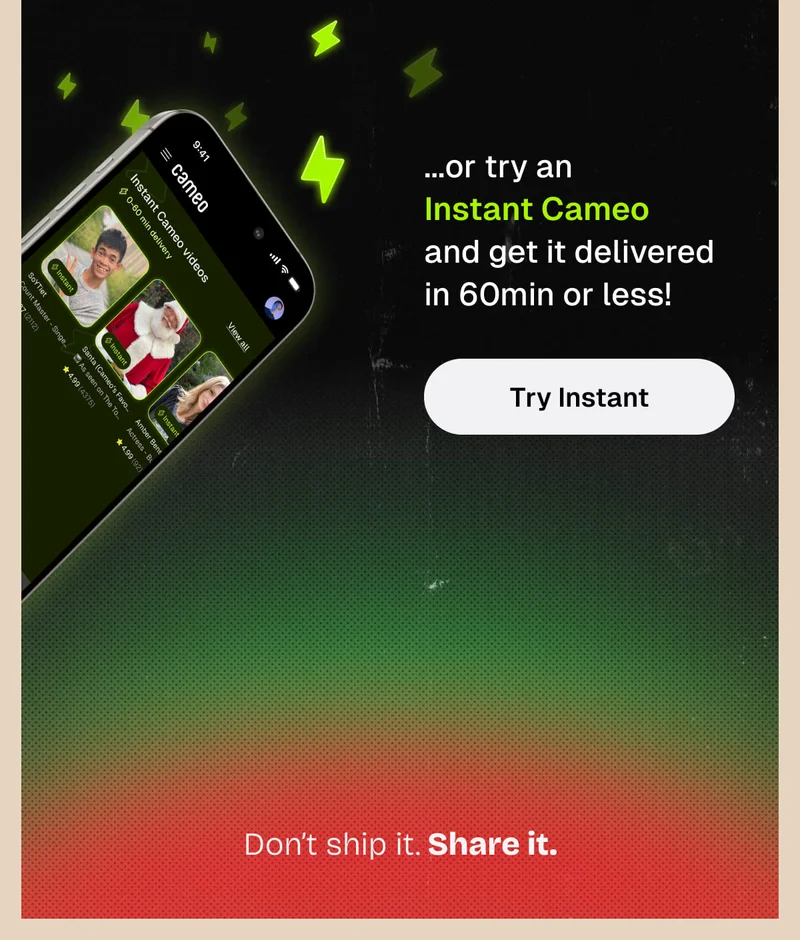 ...Or try an Instant Cameo and get it delivered in 60 min or less!